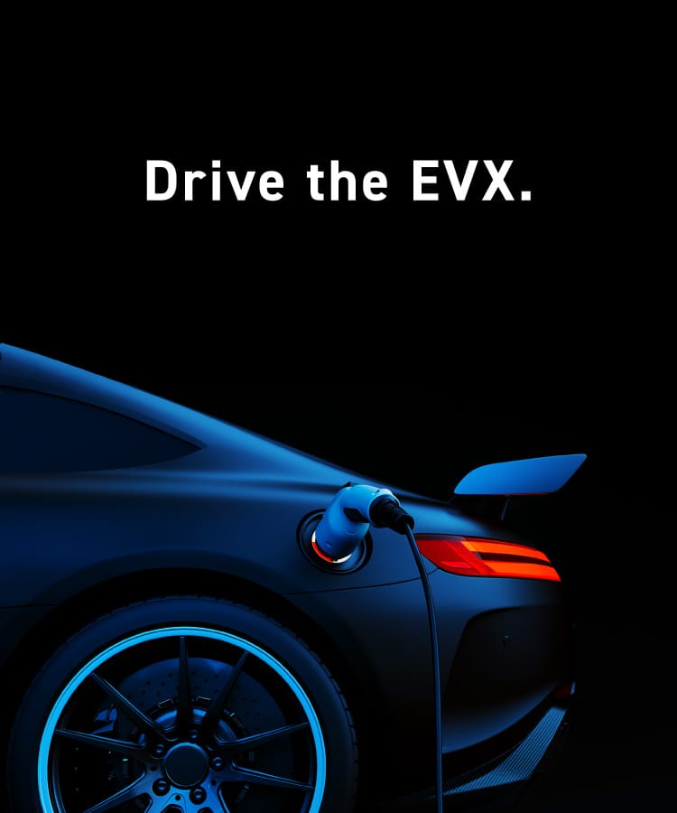 Drive the EVX.